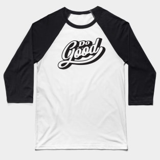 'Do Good' Radical Kindness Anti Bullying Shirt Baseball T-Shirt